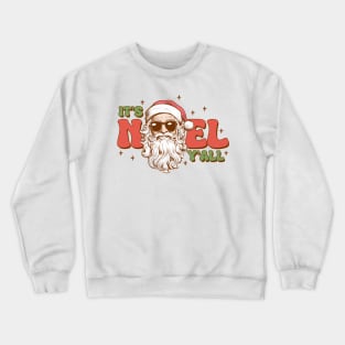 Its Noel yall Crewneck Sweatshirt